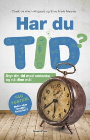 Har du tid Styr din tid med omtanke og n? dine m?l【電子書籍】[ Stine Marie Nielsen ]