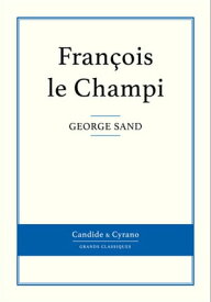 Fran?ois le Champi【電子書籍】[ George Sand ]