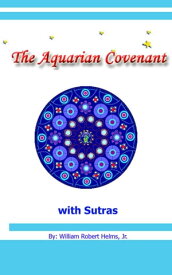 The Aquarian Covenant An Astrologer looks to the Age of Aquarious【電子書籍】[ William Robert Helms ]