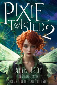 Pixie Twisted 2 A Collection of Books 4-6 of the Pixie Twist Series【電子書籍】[ Alyn Troy ]