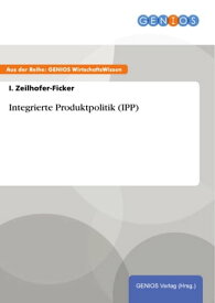Integrierte Produktpolitik (IPP)【電子書籍】[ I. Zeilhofer-Ficker ]