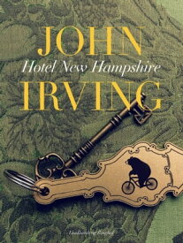 Hotel New Hampshire【電子書籍】[ John Irving ]