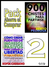 Pack Ahorra al Comprar 2 - 019 C?mo crear fuentes de ingresos pasivos para lograr la libertad financiera & 900 Chistes para partirse【電子書籍】[ Sof?a Cassano ]