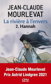 La rivi?re ? l'envers Tome 2 Hannah【電子書籍】[ Jean-Claude Mourlevat ]