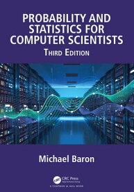 Probability and Statistics for Computer Scientists【電子書籍】[ Michael Baron ]