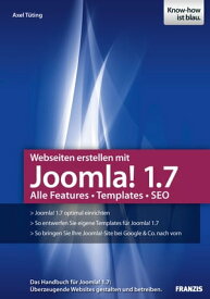 Webseiten erstellen mit Joomla! 1.7 Alle Features - Templates - SEO【電子書籍】[ Axel T?ting ]