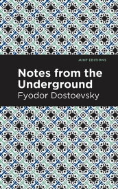 Notes from Underground【電子書籍】[ Fyodor Dostoevsky ]