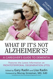 What If It's Not Alzheimer's? A Caregiver's Guide to Dementia【電子書籍】
