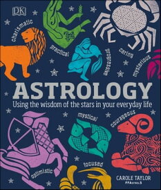 Astrology Using the Wisdom of the Stars in Your Everyday Life【電子書籍】[ Carole Taylor ]