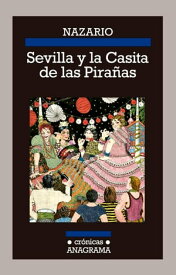 Sevilla y la Casita de las Pira?as【電子書籍】[ Nazario Luque ]