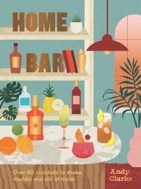 Home Bar【電子書籍】[ Andy Clarke ]