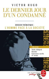 Le Dernier Jour d'un condamn? (Edition p?dagogique) Dossier th?matique : L'Homme face ? ses bourreaux【電子書籍】[ Victor Hugo ]