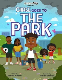 Justbe City Presents Chase Goes To The Park【電子書籍】[ Tomeka Williams ]