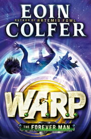 The Forever Man (W.A.R.P. Book 3)【電子書籍】[ Eoin Colfer ]