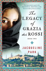 The Legacy of Grazia dei Rossi Book 2【電子書籍】[ Jacqueline Park ]