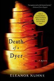 Death of a Dyer A Mystery【電子書籍】[ Eleanor Kuhns ]