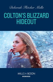 Colton's Blizzard Hideout (The Coltons of Owl Creek, Book 7) (Mills & Boon Heroes)【電子書籍】[ Deborah Fletcher Mello ]