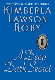 A Deep Dark Secret A Novel【電子書籍】[ Kimberla Lawson Roby ]