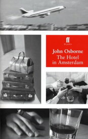 The Hotel in Amsterdam【電子書籍】[ John Osborne ]