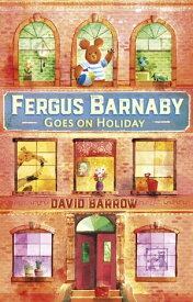 Fergus Barnaby Goes on Holiday【電子書籍】[ David Barrow ]