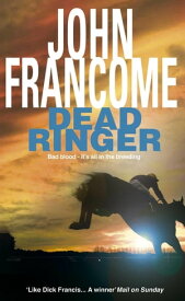 Dead Ringer A riveting racing thriller that will keep you guessing【電子書籍】[ John Francome ]