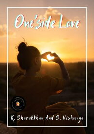 One Side Love【電子書籍】[ K. Sharukkhan & S. Vishmaya ]