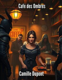 Caf? des Ombres 【電子書籍】[ Camille Dupont ]