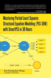 Mastering Partial Least Squares Structural Equation Modeling (Pls-Sem) with Smartpls in 38 Hours 【電子書籍】[ Ken Kwong-Kay Wong ]