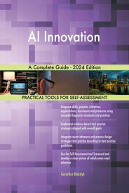 AI Innovation A Complete Guide - 2024 Edition【電子書籍】[ Gerardus Blokdyk ]