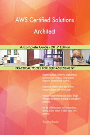 AWS Certified Solutions Architect A Complete Guide - 2019 Edition【電子書籍】[ Gerardus Blokdyk ]