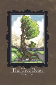 The Tree Beast【電子書籍】[ Tracy Pak ]