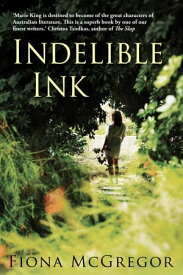 Indelible Ink【電子書籍】[ Fiona McGregor ]