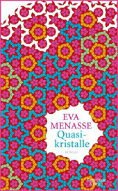 Quasikristalle Roman【電子書籍】[ Eva Menasse ]