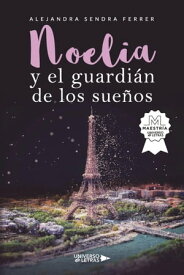 Noelia y el guardi?n de los sue?os【電子書籍】[ Alejandra Sendra Ferrer ]