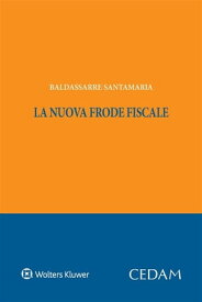 La nuova frode fiscale【電子書籍】[ Santamaria Baldassarre ]