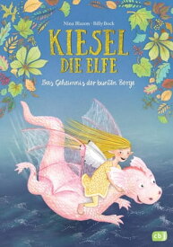 Kiesel, die Elfe - Das Geheimnis der bunten Berge【電子書籍】[ Nina Blazon ]