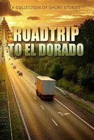 RoadTrip To El Dorado【電子書籍】[ Samuel Leonard ]