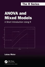 ANOVA and Mixed Models A Short Introduction Using R【電子書籍】[ Lukas Meier ]
