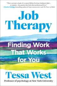 Job Therapy Finding Work That Works for You【電子書籍】[ Tessa West ]