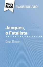 Jacques, o Fatalista de Denis Diderot (An?lise do livro) An?lise completa e resumo pormenorizado do trabalho【電子書籍】[ Marine Riguet ]