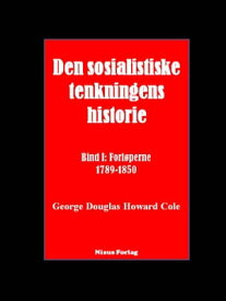 Den sosialistiske tenkningens historie Forl?perne, 1789-1850【電子書籍】[ George Douglas Howard Cole ]