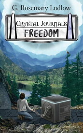 Freedom Crystal Journals, #4【電子書籍】[ G.Rosemary Ludlow ]