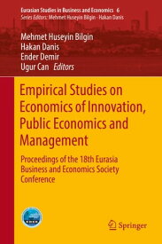 Empirical Studies on Economics of Innovation, Public Economics and Management Proceedings of the 18th Eurasia Business and Economics Society Conference【電子書籍】