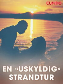 En ≪uskyldig≫ strandtur【電子書籍】[ Cupido ]