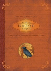 Mabon Rituals, Recipes & Lore for the Autumn Equinox【電子書籍】[ Diana Rajchel ]