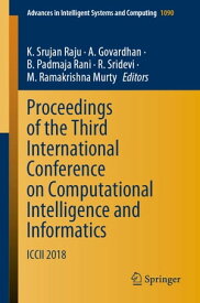 Proceedings of the Third International Conference on Computational Intelligence and Informatics ICCII 2018【電子書籍】