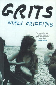 Grits【電子書籍】[ Niall Griffiths ]
