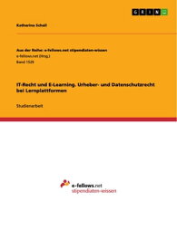 IT-Recht und E-Learning. Urheber- und Datenschutzrecht bei Lernplattformen【電子書籍】[ Katharina Schall ]