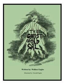 The Ghost of Old Sal【電子書籍】[ Wallace Eagles ]