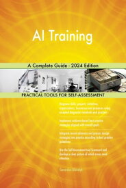 AI Training A Complete Guide - 2024 Edition【電子書籍】[ Gerardus Blokdyk ]